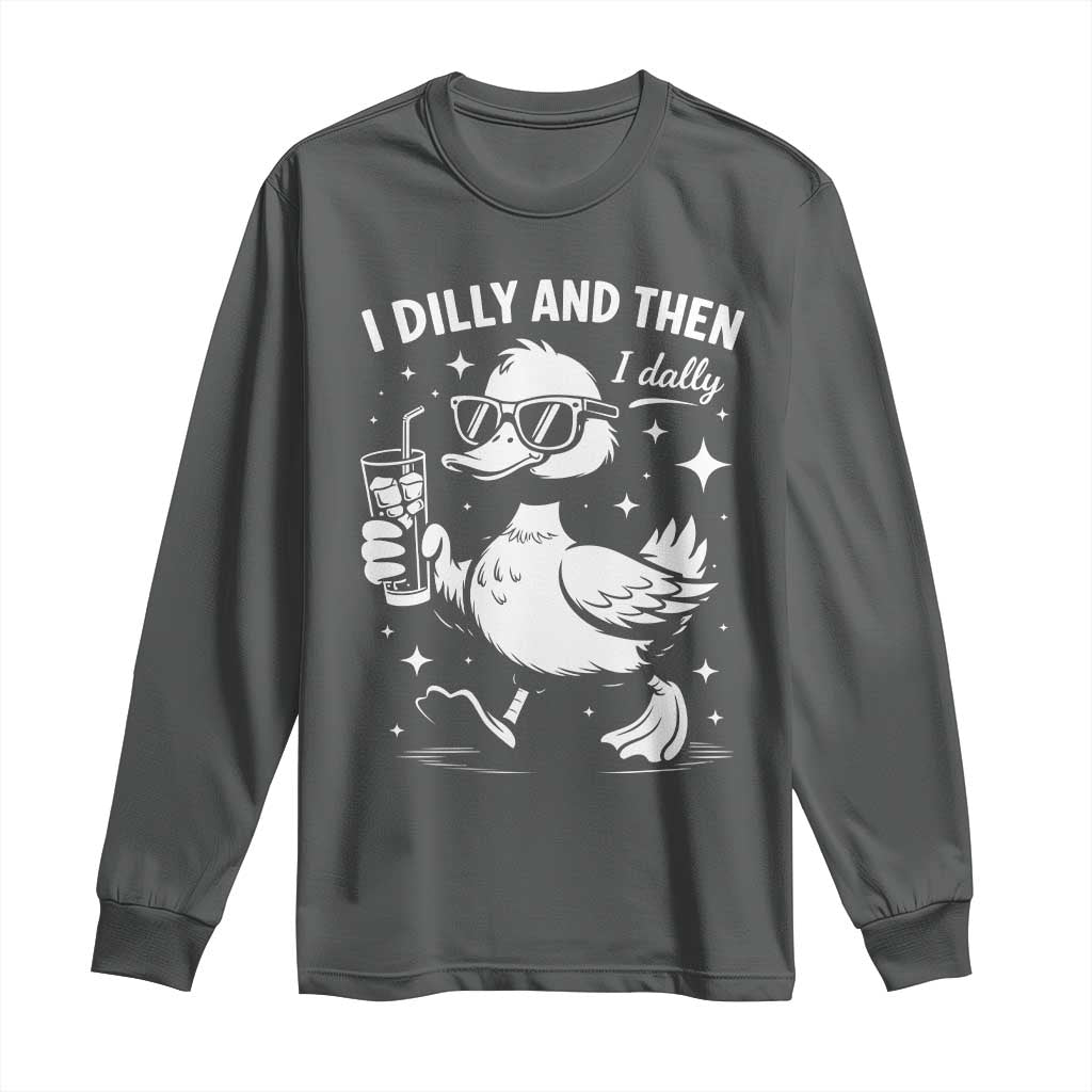 I Dilly And Then I Dally Long Sleeve Shirt Retro Duck Funny Animal Meme