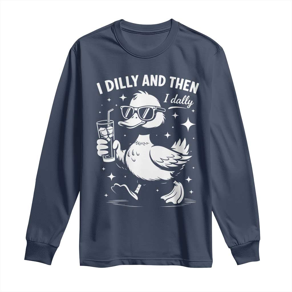 I Dilly And Then I Dally Long Sleeve Shirt Retro Duck Funny Animal Meme