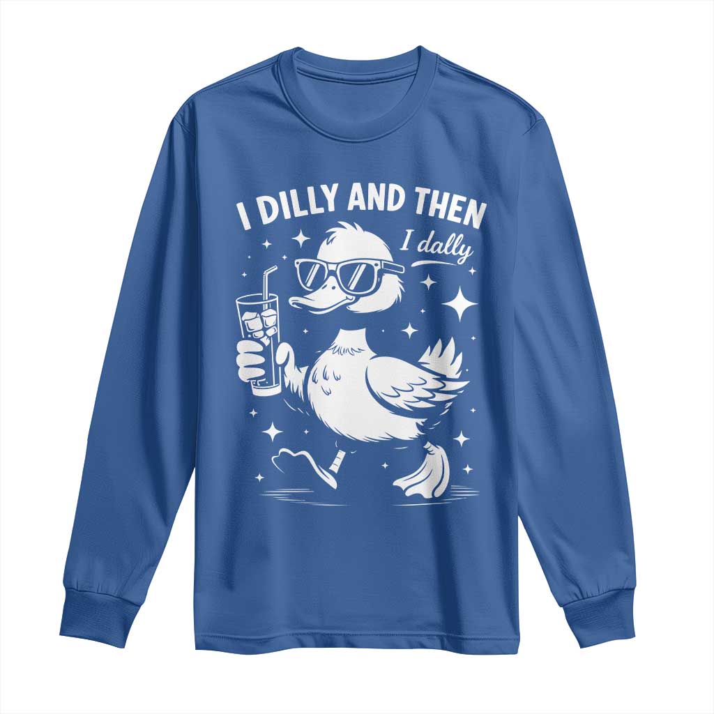 I Dilly And Then I Dally Long Sleeve Shirt Retro Duck Funny Animal Meme