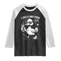 I Dilly And Then I Dally Raglan Shirt Retro Duck Funny Animal Meme
