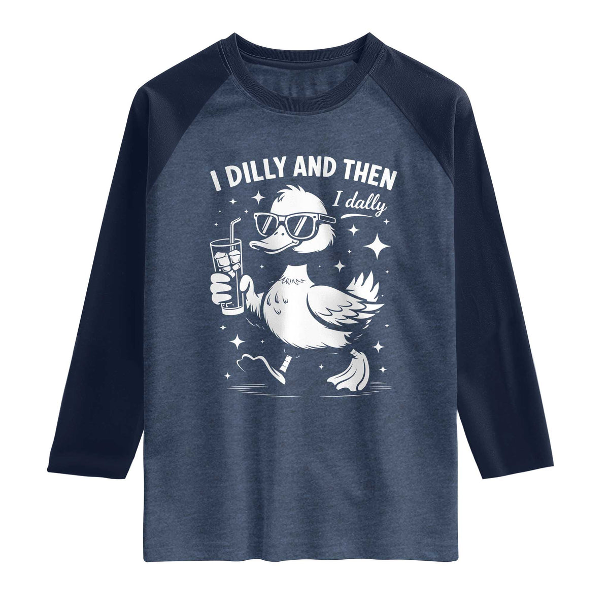 I Dilly And Then I Dally Raglan Shirt Retro Duck Funny Animal Meme