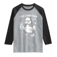 I Dilly And Then I Dally Raglan Shirt Retro Duck Funny Animal Meme