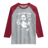 I Dilly And Then I Dally Raglan Shirt Retro Duck Funny Animal Meme