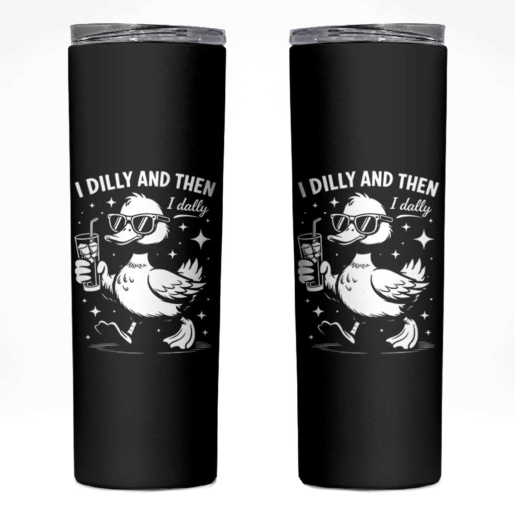I Dilly And Then I Dally Skinny Tumbler Retro Duck Funny Animal Meme
