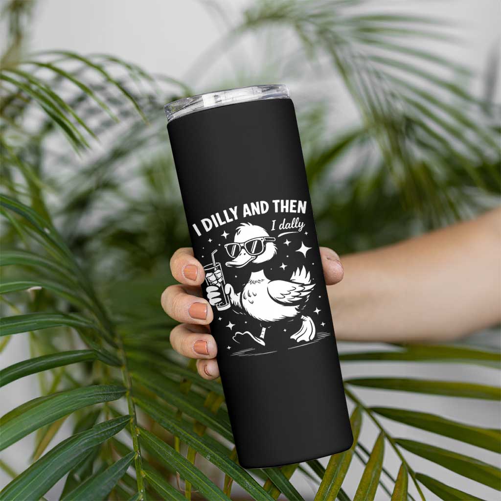 I Dilly And Then I Dally Skinny Tumbler Retro Duck Funny Animal Meme