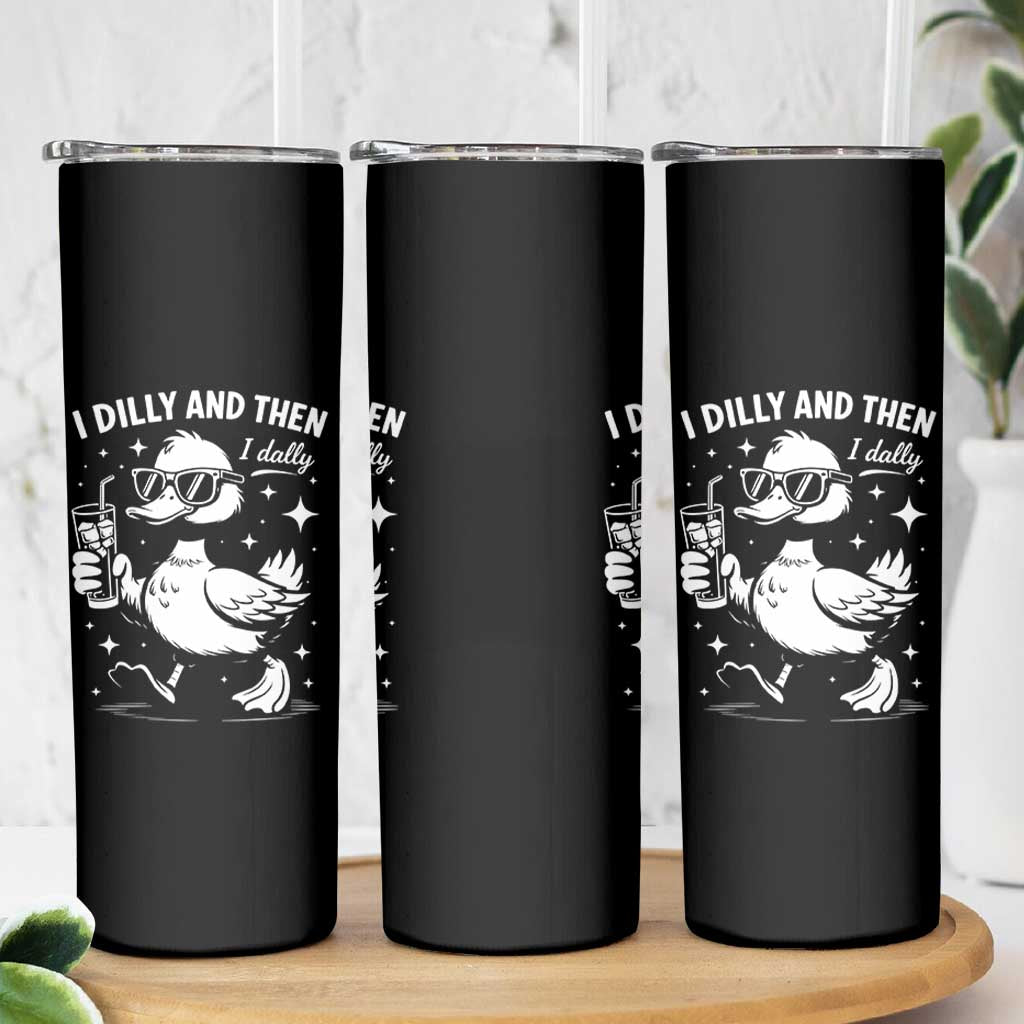 I Dilly And Then I Dally Skinny Tumbler Retro Duck Funny Animal Meme