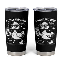 I Dilly And Then I Dally Tumbler Cup Retro Duck Funny Animal Meme