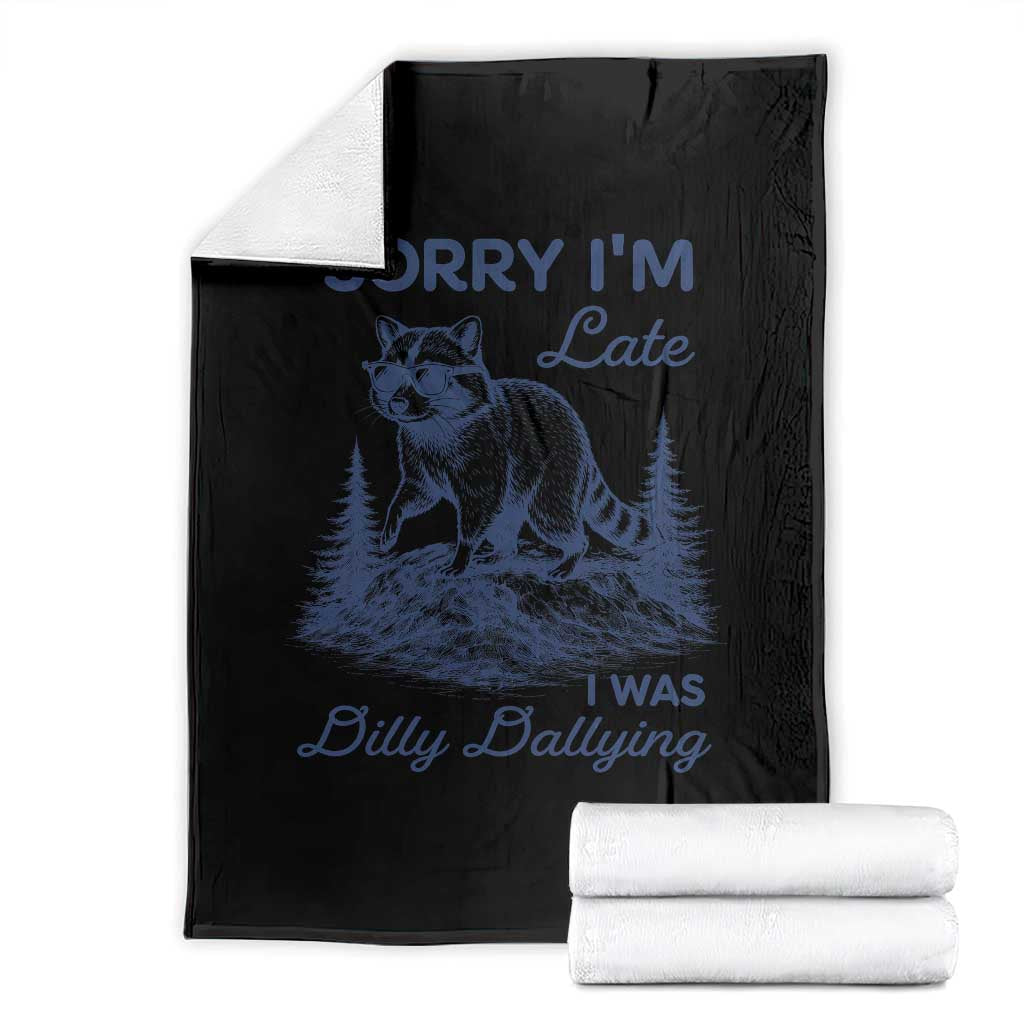 Raccoon Dilly Dallying Throw Blanket Funny Sorry Im Late Silly Animal