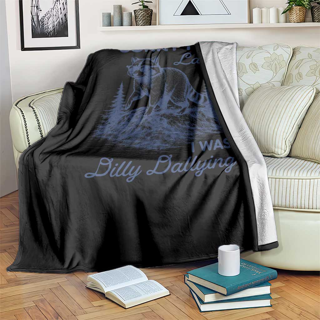Raccoon Dilly Dallying Throw Blanket Funny Sorry Im Late Silly Animal