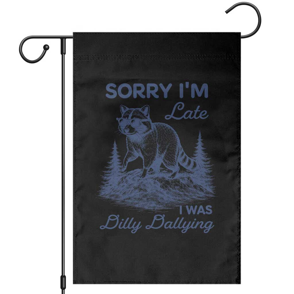 Raccoon Dilly Dallying Garden Flag Funny Sorry Im Late Silly Animal