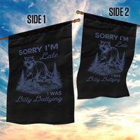 Raccoon Dilly Dallying Garden Flag Funny Sorry Im Late Silly Animal