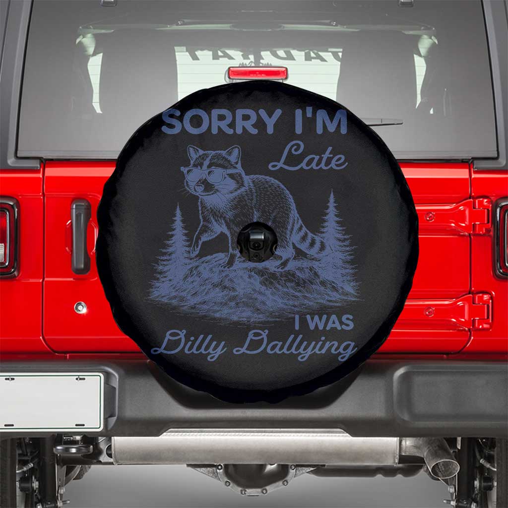 Raccoon Dilly Dallying Spare Tire Cover Funny Sorry Im Late Silly Animal