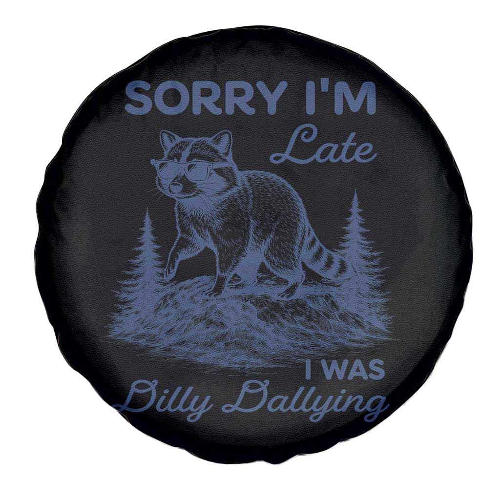 Raccoon Dilly Dallying Spare Tire Cover Funny Sorry Im Late Silly Animal