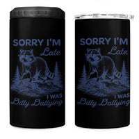 Raccoon Dilly Dallying 4 in 1 Can Cooler Tumbler Funny Sorry Im Late Silly Animal