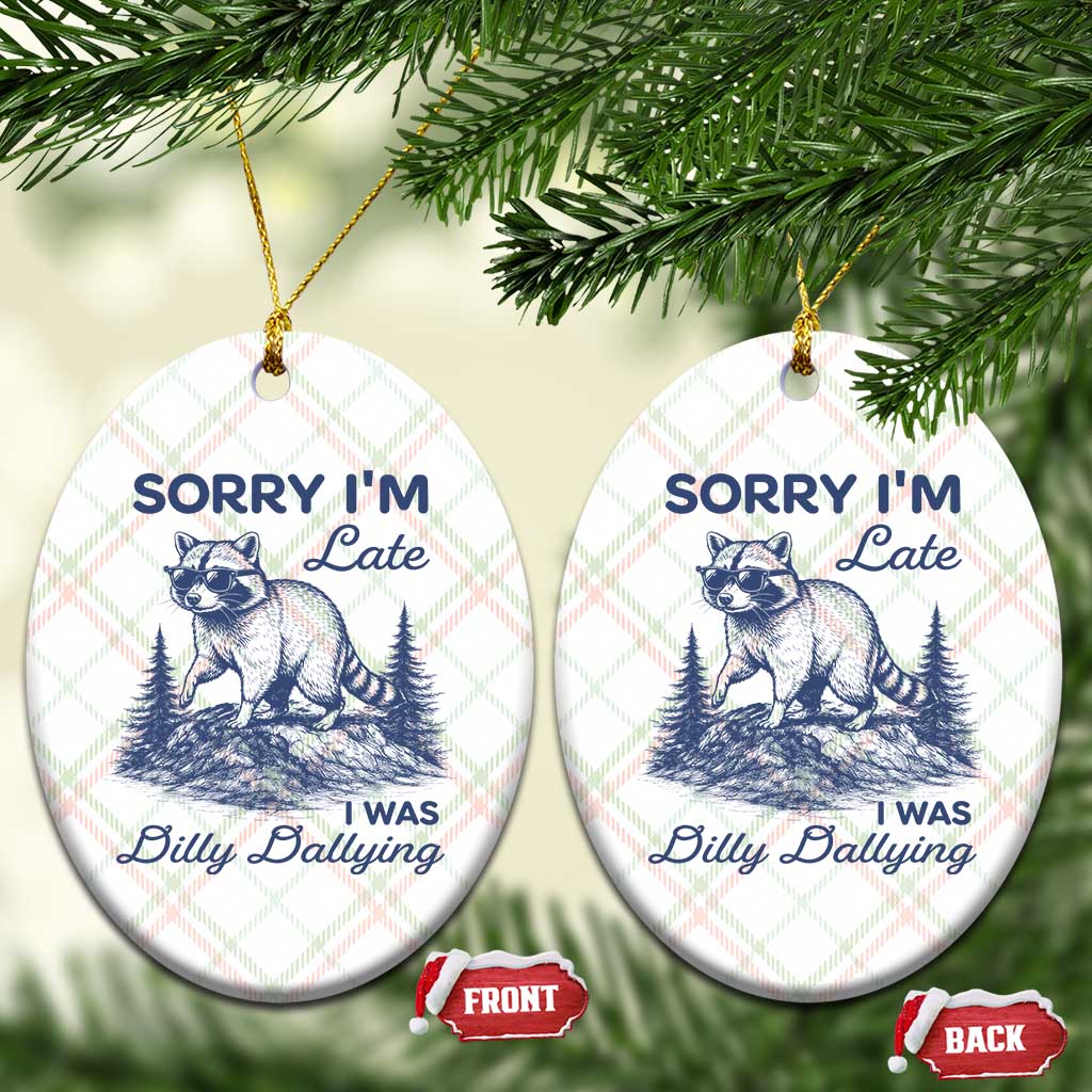 Raccoon Dilly Dallying Ceramic Ornament Funny Sorry Im Late Silly Animal