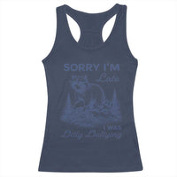 Raccoon Dilly Dallying Racerback Tank Top Funny Sorry Im Late Silly Animal