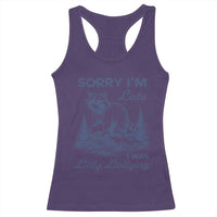 Raccoon Dilly Dallying Racerback Tank Top Funny Sorry Im Late Silly Animal
