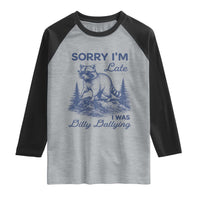 Raccoon Dilly Dallying Raglan Shirt Funny Sorry Im Late Silly Animal