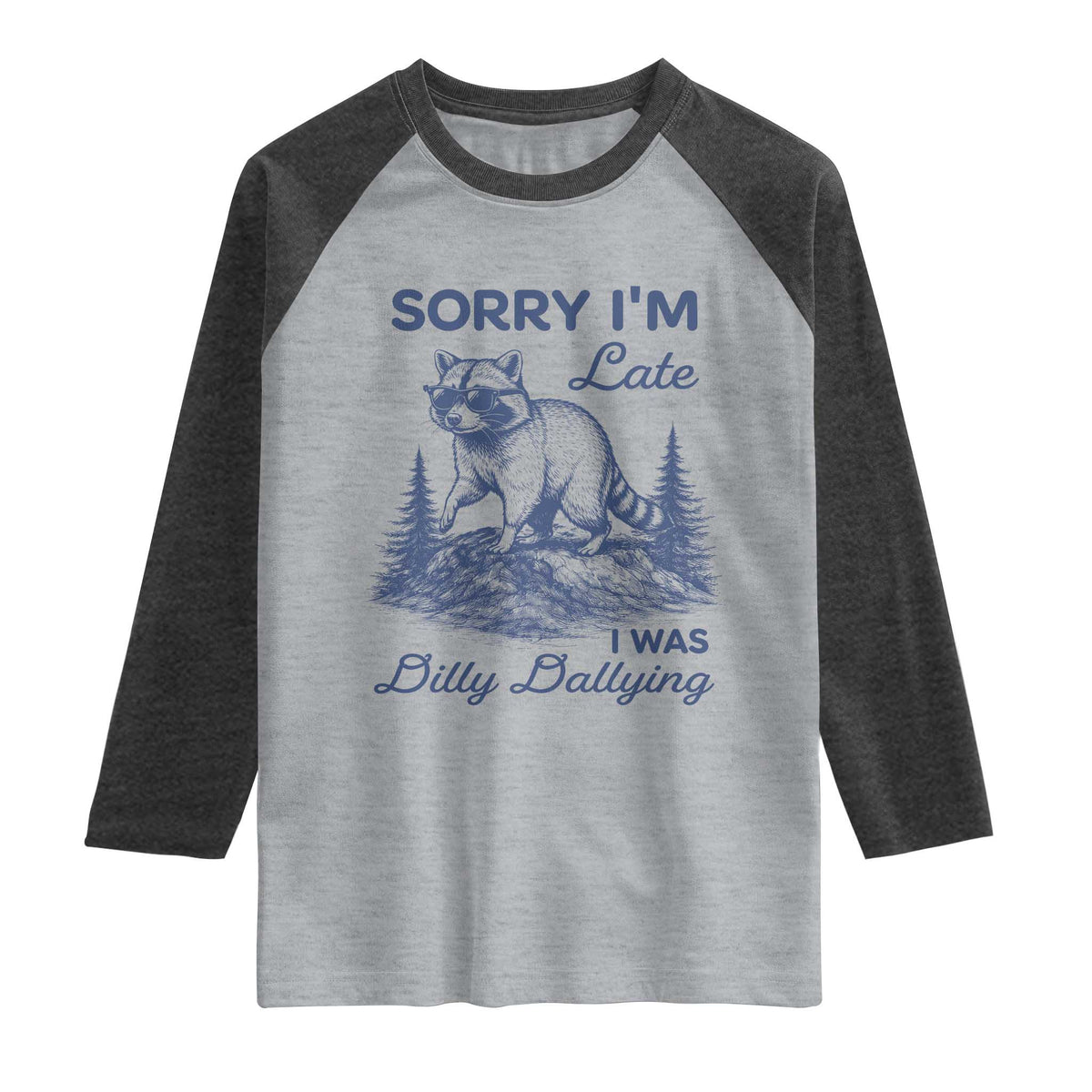 Raccoon Dilly Dallying Raglan Shirt Funny Sorry Im Late Silly Animal