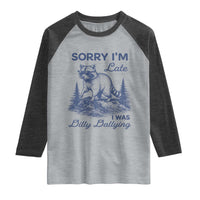 Raccoon Dilly Dallying Raglan Shirt Funny Sorry Im Late Silly Animal