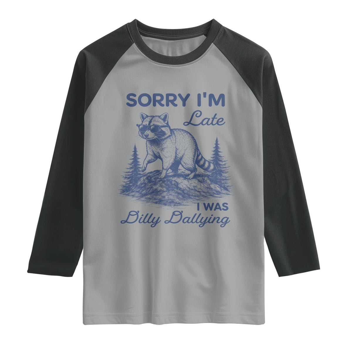 Raccoon Dilly Dallying Raglan Shirt Funny Sorry Im Late Silly Animal