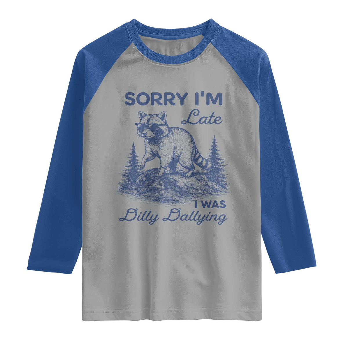 Raccoon Dilly Dallying Raglan Shirt Funny Sorry Im Late Silly Animal