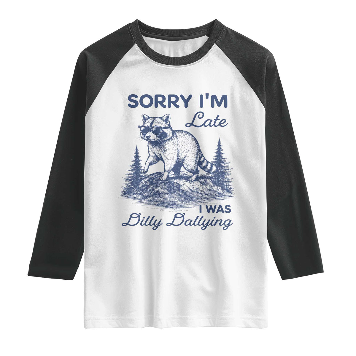 Raccoon Dilly Dallying Raglan Shirt Funny Sorry Im Late Silly Animal