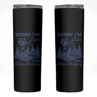 Raccoon Dilly Dallying Skinny Tumbler Funny Sorry Im Late Silly Animal
