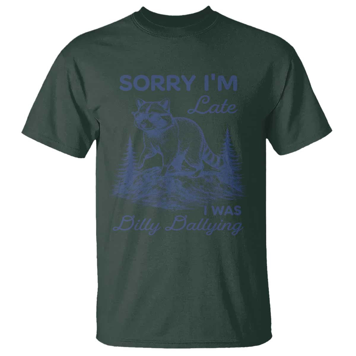 Raccoon Dilly Dallying T Shirt Funny Sorry Im Late Silly Animal