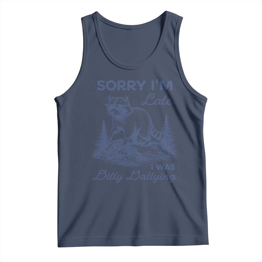 Raccoon Dilly Dallying Tank Top Funny Sorry Im Late Silly Animal