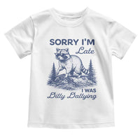 Raccoon Dilly Dallying Toddler T Shirt Funny Sorry Im Late Silly Animal