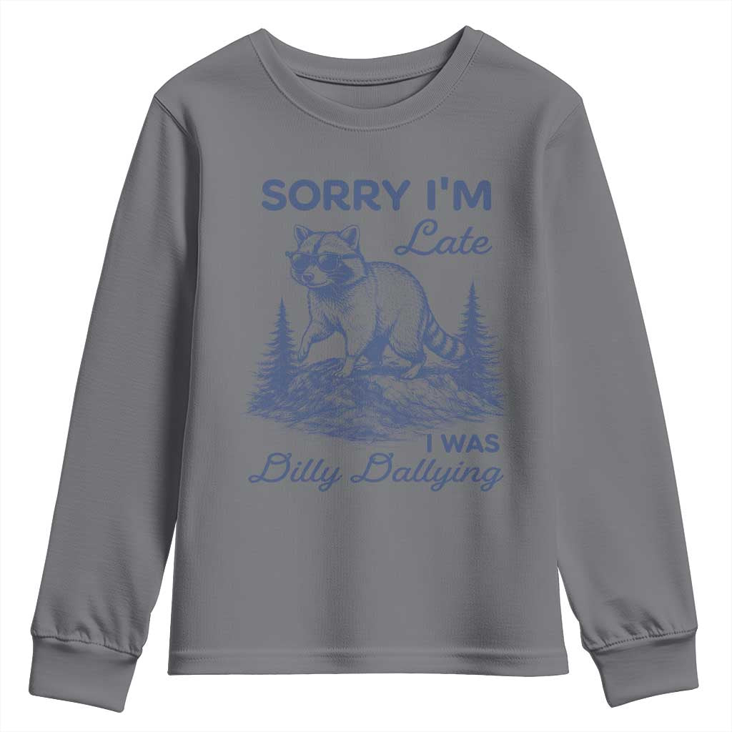 Raccoon Dilly Dallying Youth Sweatshirt Funny Sorry Im Late Silly Animal