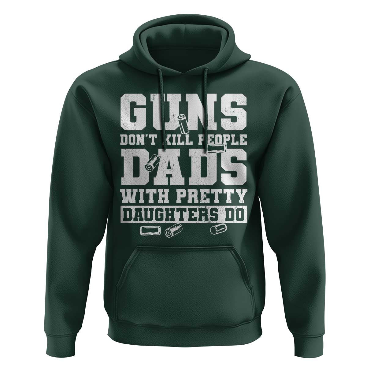 Guns Dont Kill People Dads With Pretty Daughters Do Hoodie Girl Dad Guns Fathers Day