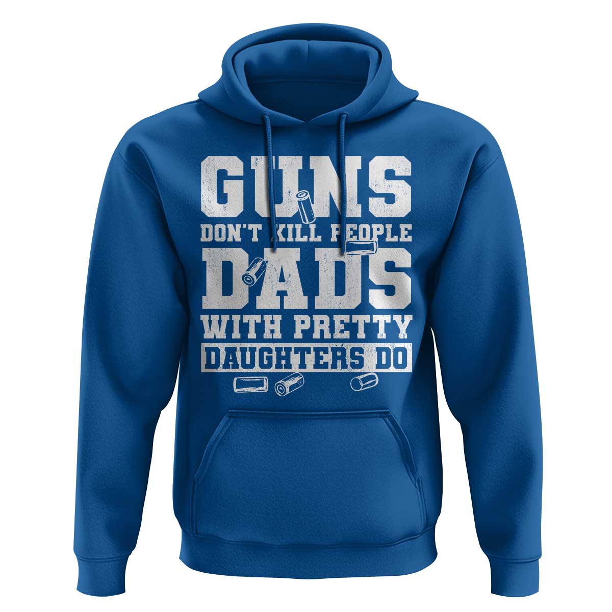 Guns Dont Kill People Dads With Pretty Daughters Do Hoodie Girl Dad Guns Fathers Day