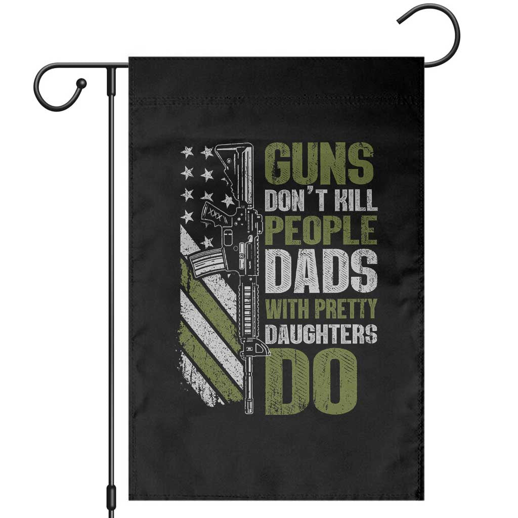 Funny Girl Dad Garden Flag Guns Dont Kill People Dads With Pretty Daughters Do American Flag