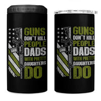 Funny Girl Dad 4 in 1 Can Cooler Tumbler Guns Dont Kill People Dads With Pretty Daughters Do American Flag