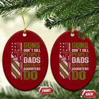 Funny Girl Dad Ceramic Ornament Guns Dont Kill People Dads With Pretty Daughters Do American Flag