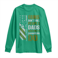 Funny Girl Dad Long Sleeve Shirt Guns Dont Kill People Dads With Pretty Daughters Do American Flag