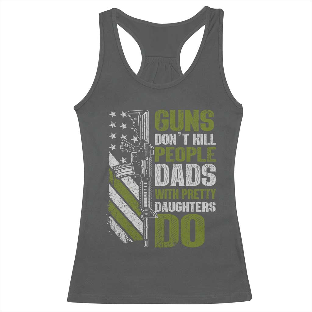 Funny Girl Dad Racerback Tank Top Guns Dont Kill People Dads With Pretty Daughters Do American Flag