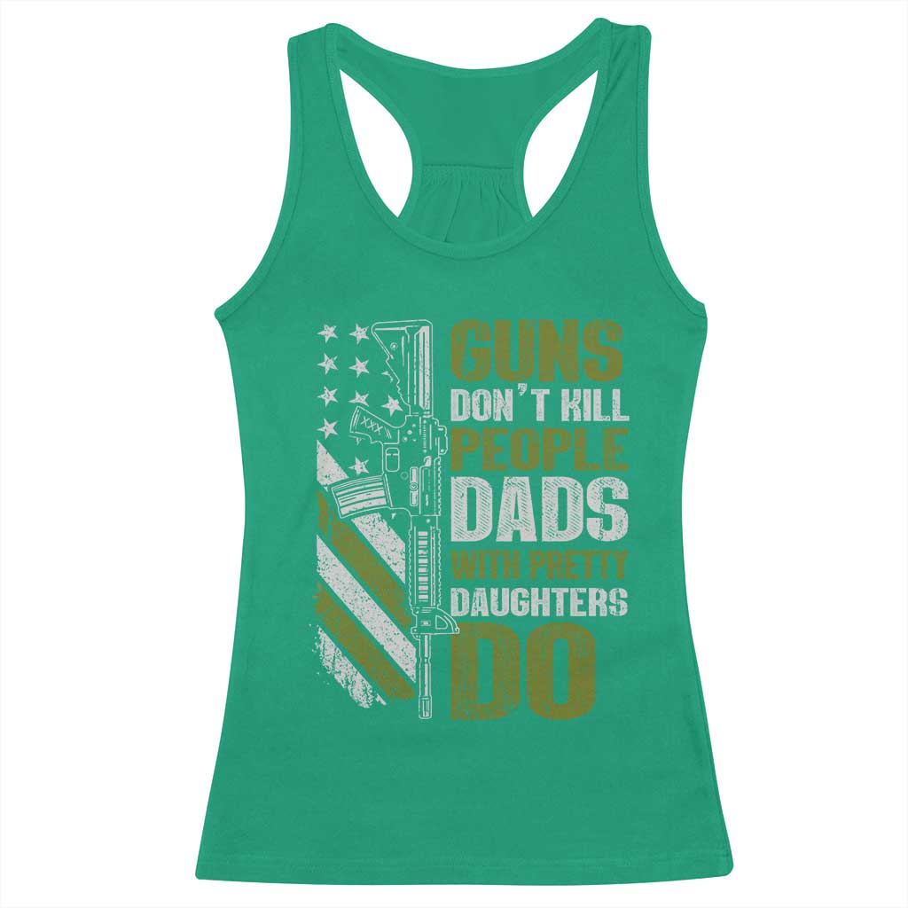 Funny Girl Dad Racerback Tank Top Guns Dont Kill People Dads With Pretty Daughters Do American Flag