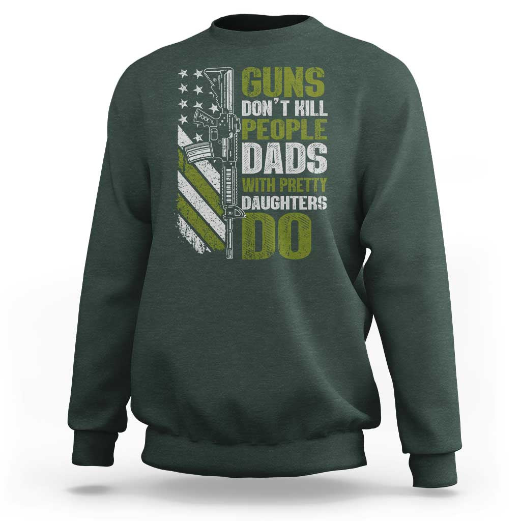 Funny Girl Dad Sweatshirt Guns Dont Kill People Dads With Pretty Daughters Do American Flag