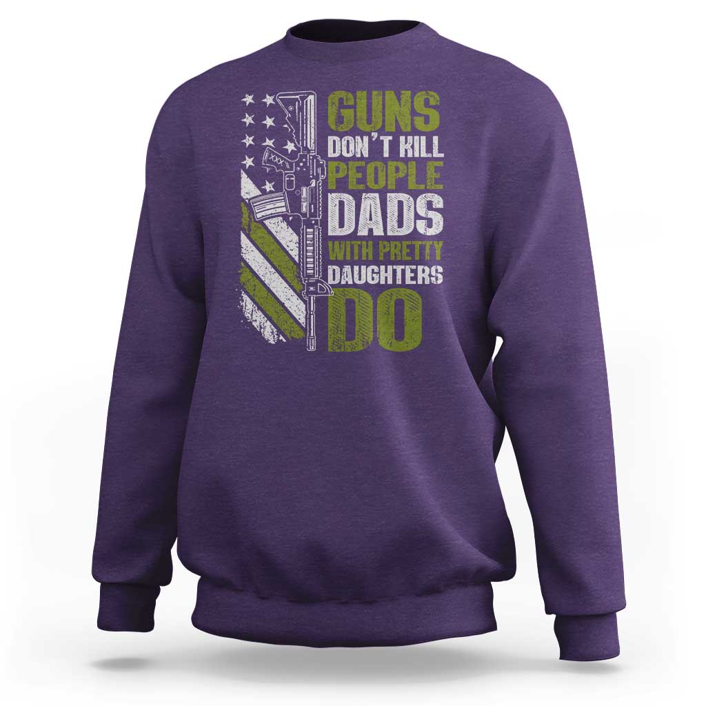 Funny Girl Dad Sweatshirt Guns Dont Kill People Dads With Pretty Daughters Do American Flag
