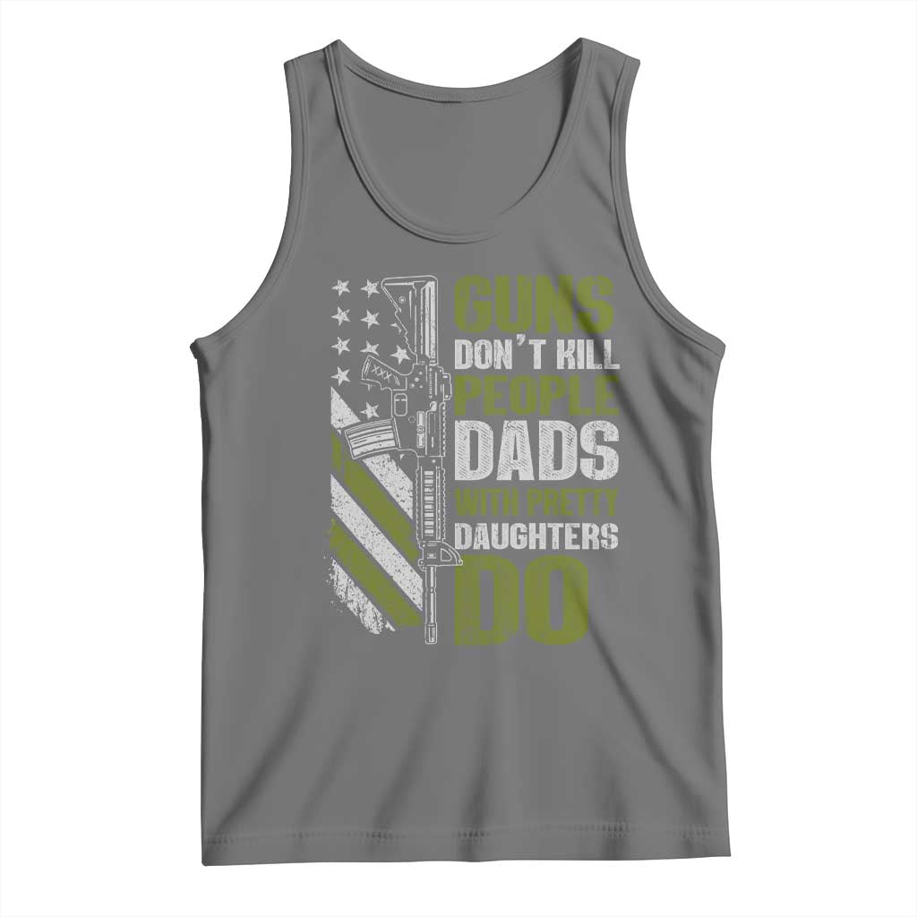 Funny Girl Dad Tank Top Guns Dont Kill People Dads With Pretty Daughters Do American Flag