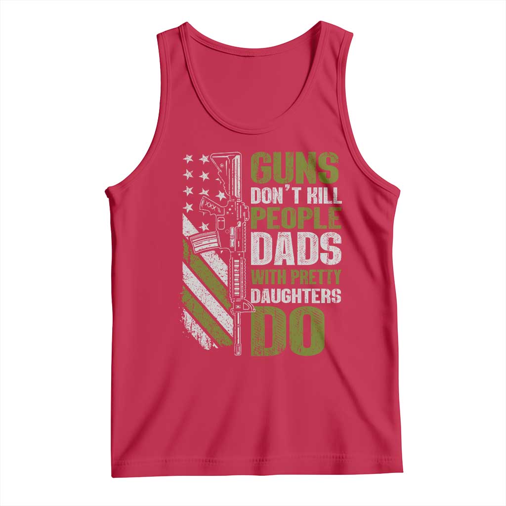 Funny Girl Dad Tank Top Guns Dont Kill People Dads With Pretty Daughters Do American Flag