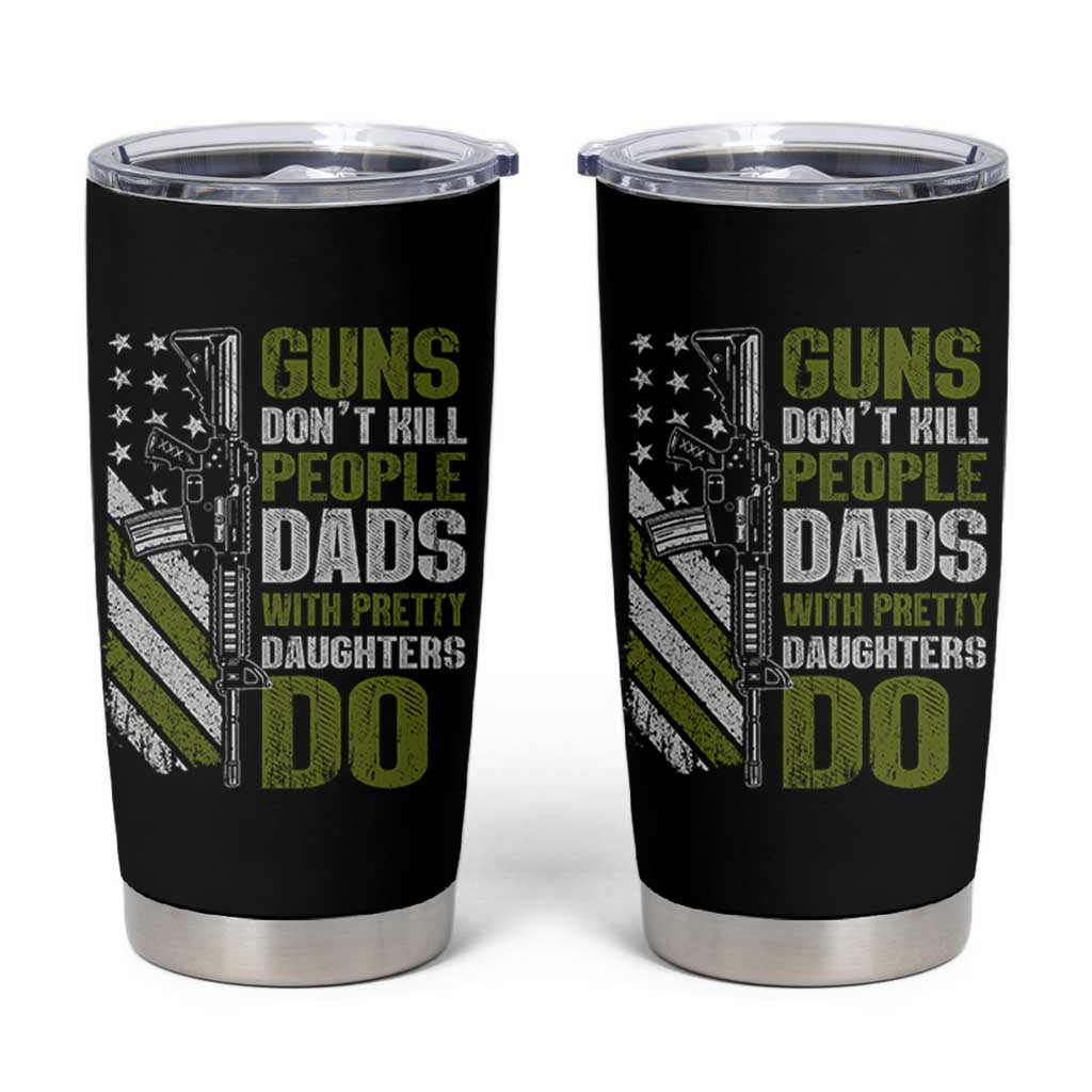 Funny Girl Dad Tumbler Cup Guns Dont Kill People Dads With Pretty Daughters Do American Flag