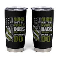 Funny Girl Dad Tumbler Cup Guns Dont Kill People Dads With Pretty Daughters Do American Flag