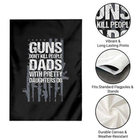 Guns Dont Kill People Dads With Pretty Daughters Do Garden Flag Funny Girl Dad Gun American Flag