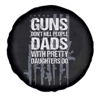 Guns Dont Kill People Dads With Pretty Daughters Do Spare Tire Cover Funny Girl Dad Gun American Flag