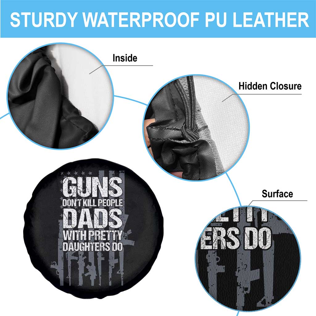 Guns Dont Kill People Dads With Pretty Daughters Do Spare Tire Cover Funny Girl Dad Gun American Flag