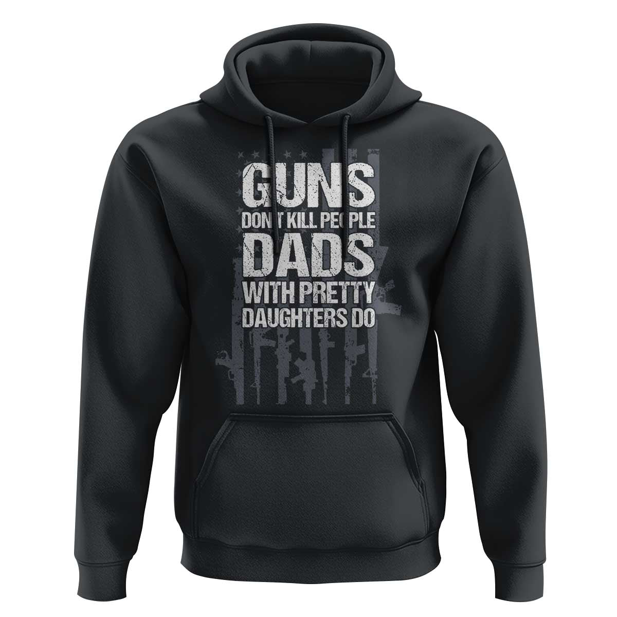 Guns Dont Kill People Dads With Pretty Daughters Do Hoodie Funny Girl Dad Gun American Flag